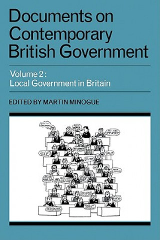 Książka Documents on Contemporary British Government: Volume 2, Local Government in Britain Martin Minogue