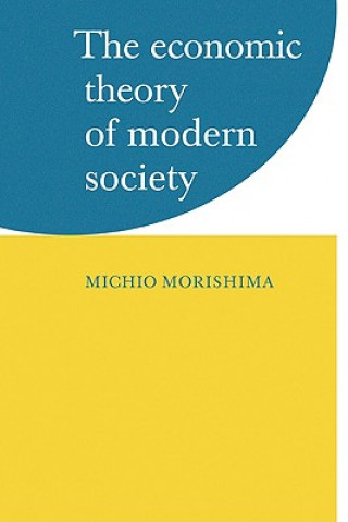 Kniha Economic Theory of Modern Society Michio Morishima