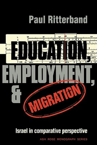 Könyv Education, Employment, and Migration Paul Ritterband