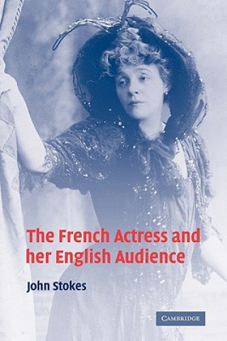 Kniha French Actress and her English Audience John Stokes