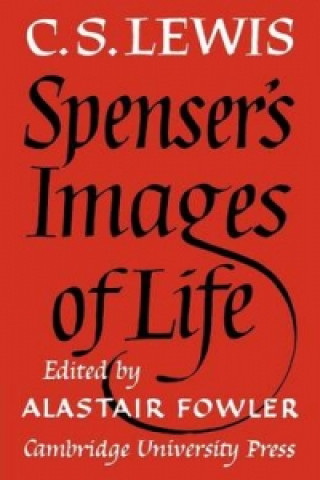 Carte Spenser's Images of Life C. S. LewisAlastair Fowler