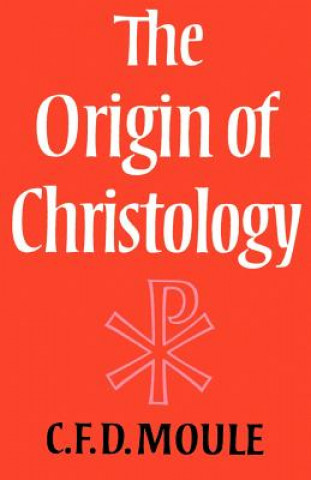 Książka Origin of Christology C. F. D. Moule