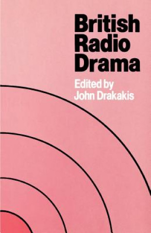 Kniha British Radio Drama John Drakakis