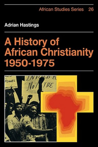 Książka History of African Christianity 1950-1975 Adrian Hastings