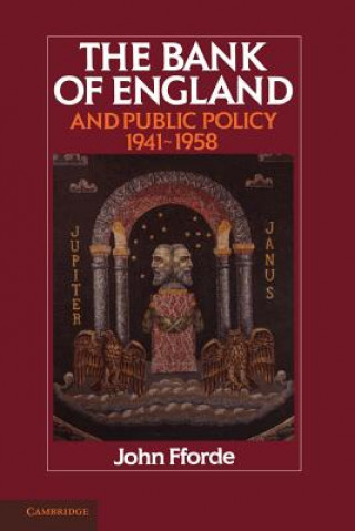 Kniha Bank of England and Public Policy, 1941-1958 John Fforde