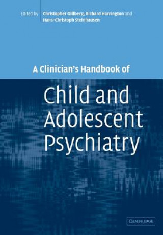 Könyv Clinician's Handbook of Child and Adolescent Psychiatry Christopher GillbergRichard HarringtonHans-Christoph Steinhausen