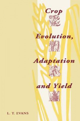 Carte Crop Evolution, Adaptation and Yield Lloyd T. Evans