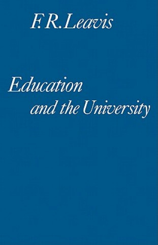 Kniha Education and the University F. R. Leavis