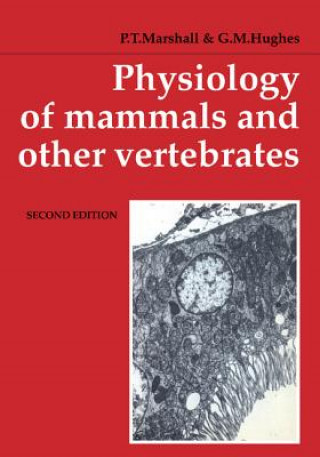 Carte Physiology of Mammals and Other Vertebrates P. T. MarshallG. M. Hughes
