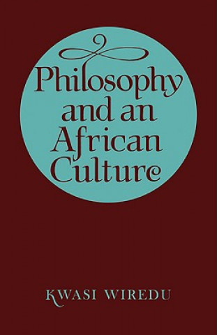 Kniha Philosophy and an African Culture Kwasi Wiredu