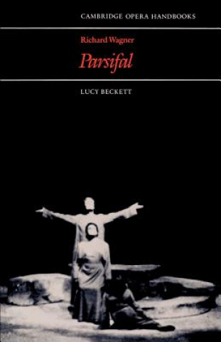 Книга Richard Wagner: Parsifal Lucy Beckett