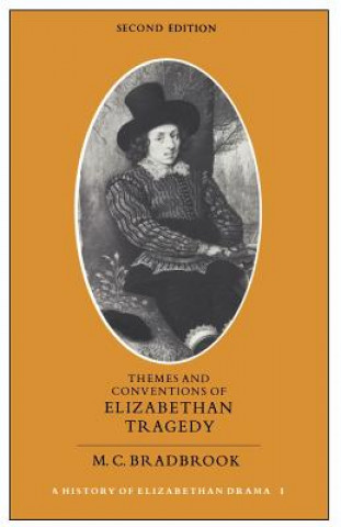 Carte Themes and Conventions of Elizabethan Tragedy M. C. Bradbrook