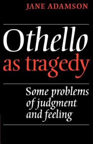 Knjiga Othello As Tragedy Jane Adamson