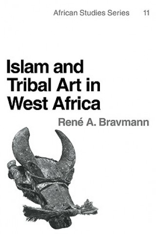 Kniha Islam and Tribal Art in West Africa René A. Bravmann