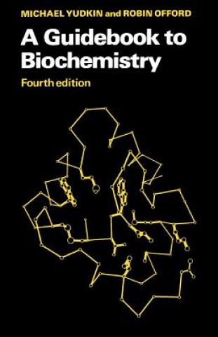 Kniha Guidebook to Biochemistry Michael YudkinRobin Offord