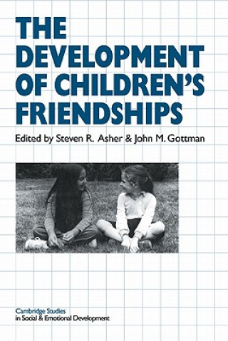 Kniha Development of Children's Friendships Steven R. AsherJohn M. Gottman