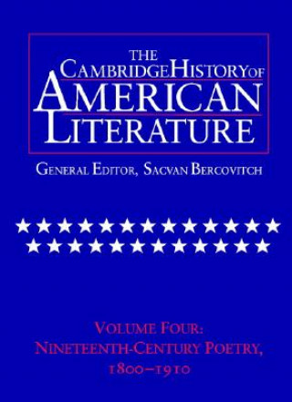 Carte Cambridge History of American Literature: Volume 4, Nineteenth-Century Poetry 1800-1910 Sacvan Bercovitch