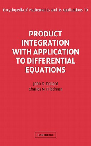 Knjiga Product Integration with Application to Differential Equations John Day DollardCharles N. Friedman