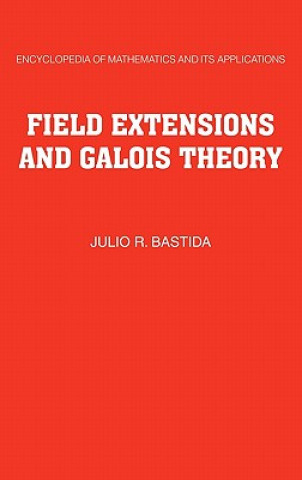 Könyv Field Extensions and Galois Theory Julio R. BastidaRoger Lyndon