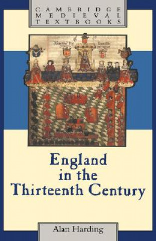 Kniha England in the Thirteenth Century Alan Harding