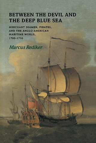 Könyv Between the Devil and the Deep Blue Sea Marcus Rediker