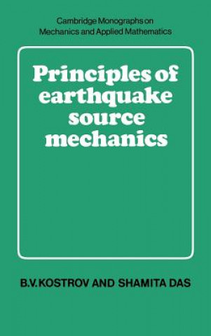Carte Principles of Earthquake Source Mechanics B. V. KostrovShamita Das