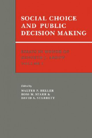 Buch Essays in Honor of Kenneth J. Arrow: Volume 1, Social Choice and Public Decision Making Walter P. HellerRoss M. StarrDavid A. Starrett