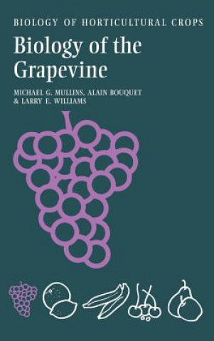 Könyv Biology of the Grapevine Michael G. MullinsAlain BouquetLarry E. Williams