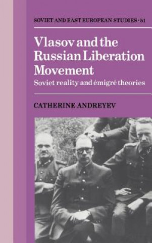 Könyv Vlasov and the Russian Liberation Movement Catherine Andreyev