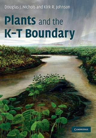 Knjiga Plants and the K-T Boundary Douglas J. NicholsKirk R. Johnson