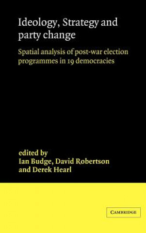 Kniha Ideology, Strategy and Party Change Ian BudgeDavid RobertsonDerek Hearl