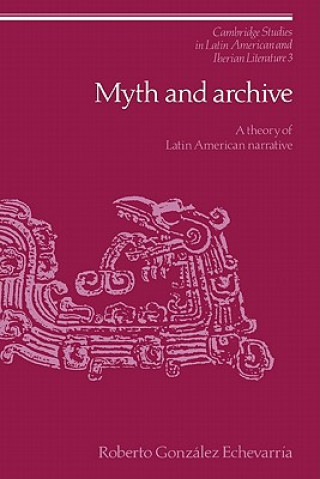 Könyv Myth and Archive Roberto González Echevarría