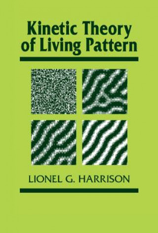 Kniha Kinetic Theory of Living Pattern Lionel G. Harrison