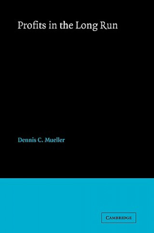 Knjiga Profits in the Long Run Dennis C. Mueller