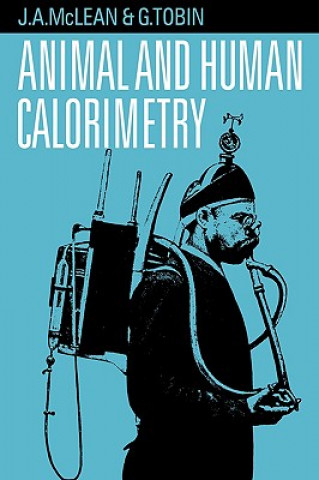 Kniha Animal and Human Calorimetry J. A. McLeanG. Tobin