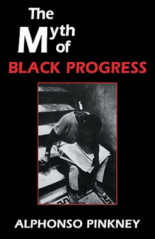 Knjiga Myth of Black Progress Alphonso Pinkney