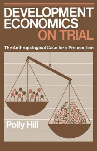 Könyv Development Economics on Trial Polly Hill