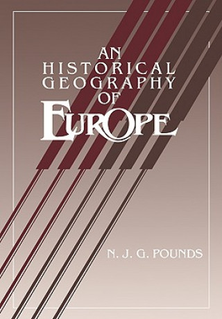 Kniha Historical Geography of Europe Abridged version Norman J. G. Pounds