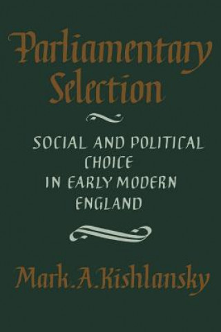 Kniha Parliamentary Selection Mark A. Kishlansky