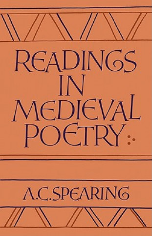 Kniha Readings in Medieval Poetry A. C. Spearing