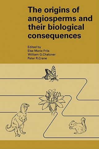 Książka Origins of Angiosperms and their Biological Consequences Else Marie FriisWilliam G. ChalonerPeter R. Crane