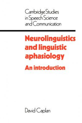 Kniha Neurolinguistics and Linguistic Aphasiology David Caplan