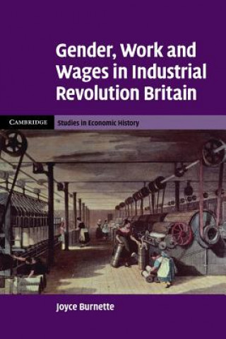 Книга Gender, Work and Wages in Industrial Revolution Britain Joyce Burnette