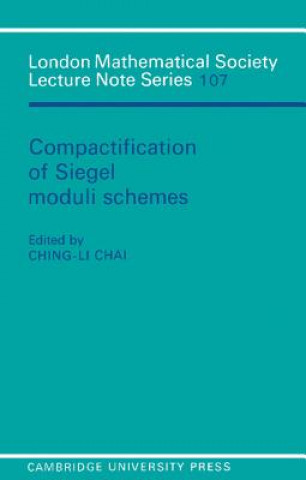 Könyv Compactification of Siegel Moduli Schemes Ching-Li Chai