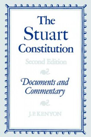 Kniha Stuart Constitution, 1603-1688 J. P. Kenyon