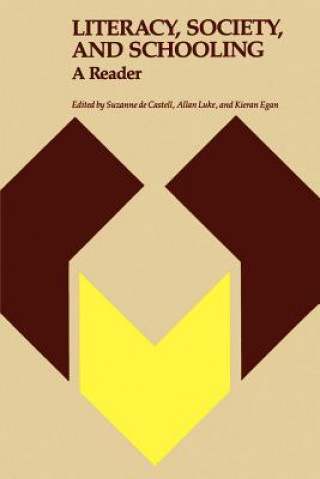 Kniha Literacy, Society, and Schooling Suzanne de CastellAllan LukeKieran Egan