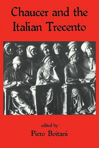 Carte Chaucer and the Italian Trecento Piero Boitani
