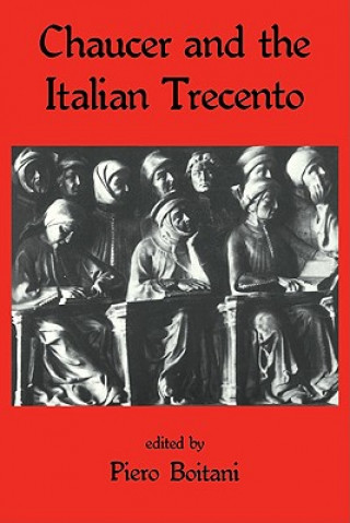 Libro Chaucer and the Italian Trecento Piero Boitani