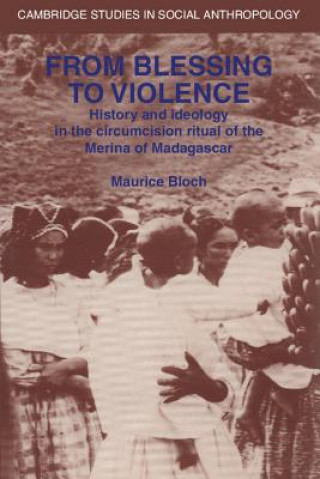 Carte From Blessing to Violence Maurice Bloch