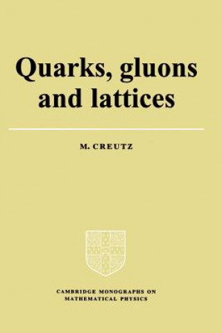 Book Quarks, Gluons and Lattices Michael Creutz